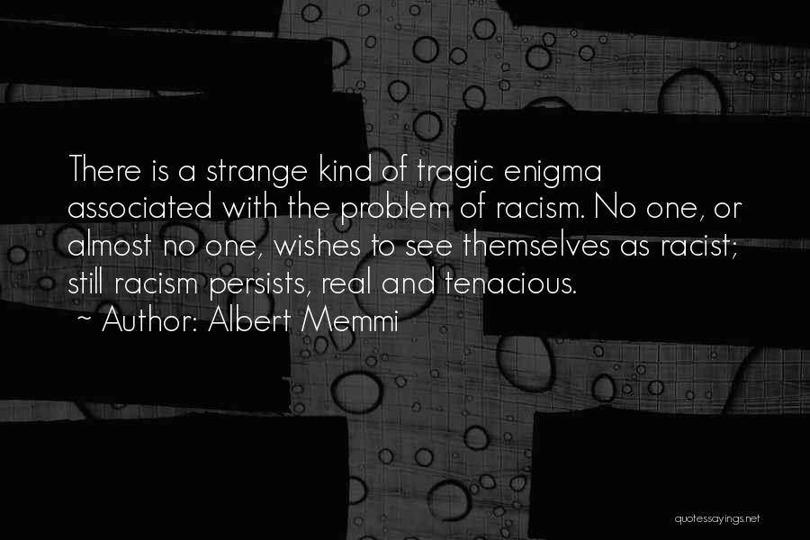 Best Tenacious Quotes By Albert Memmi