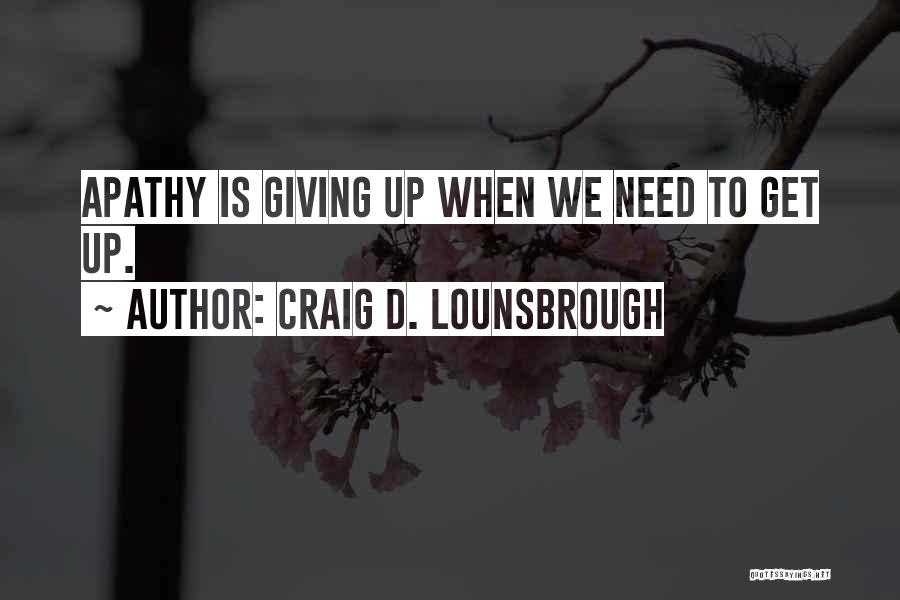 Best Tenacious Quotes By Craig D. Lounsbrough