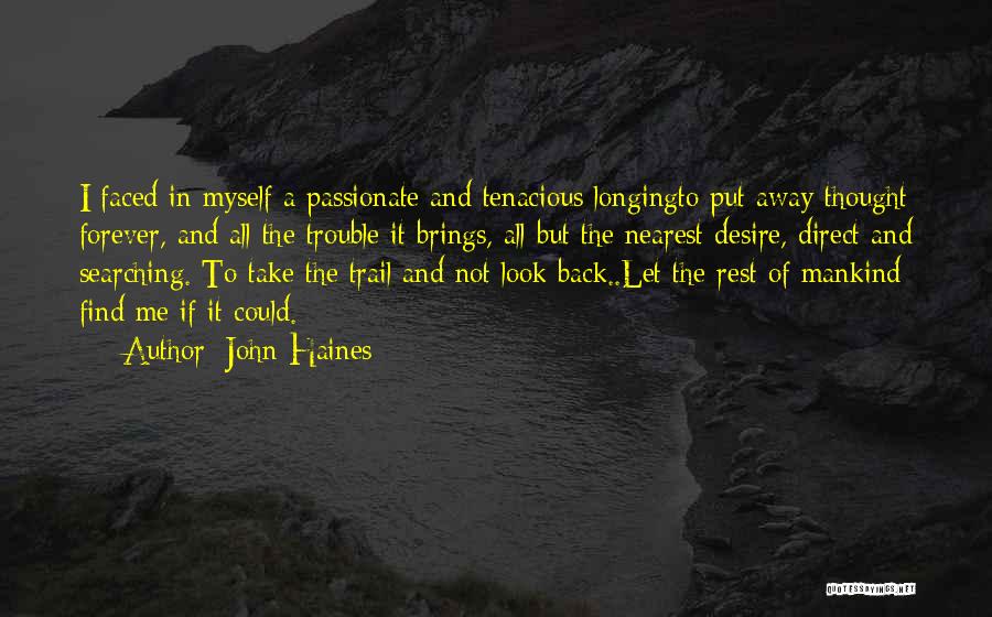 Best Tenacious Quotes By John Haines