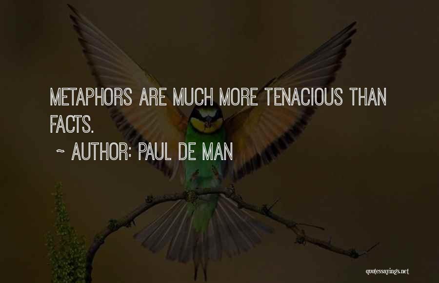 Best Tenacious Quotes By Paul De Man