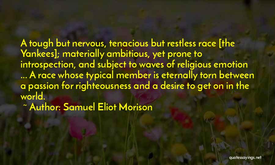 Best Tenacious Quotes By Samuel Eliot Morison