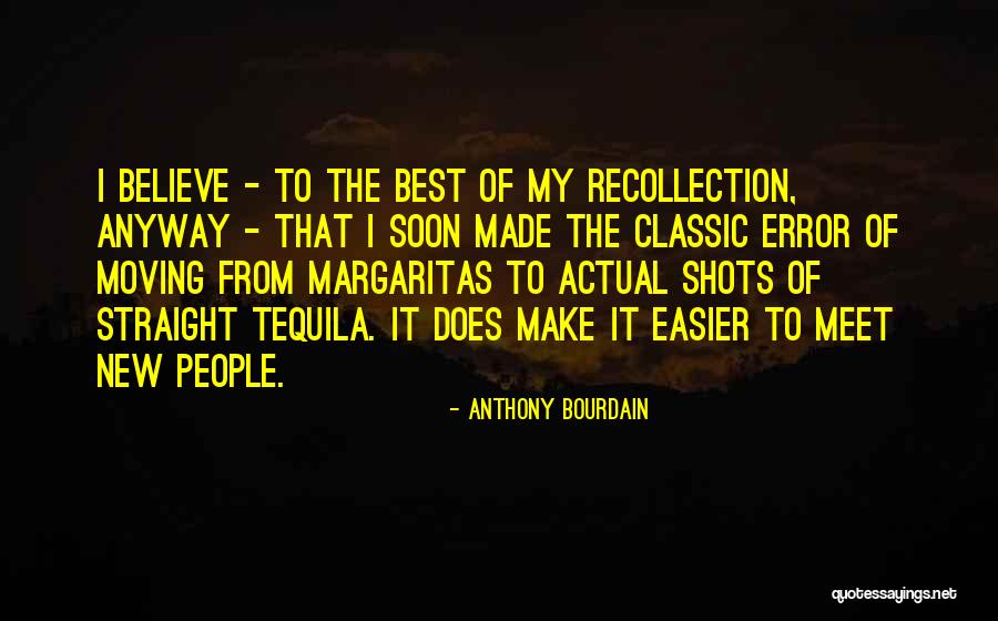 Best Tequila Quotes By Anthony Bourdain