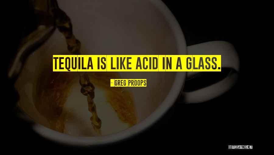 Best Tequila Quotes By Greg Proops