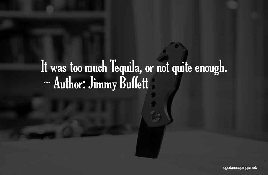 Best Tequila Quotes By Jimmy Buffett
