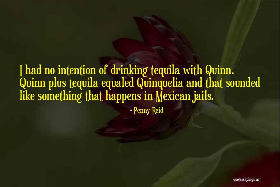 Best Tequila Quotes By Penny Reid