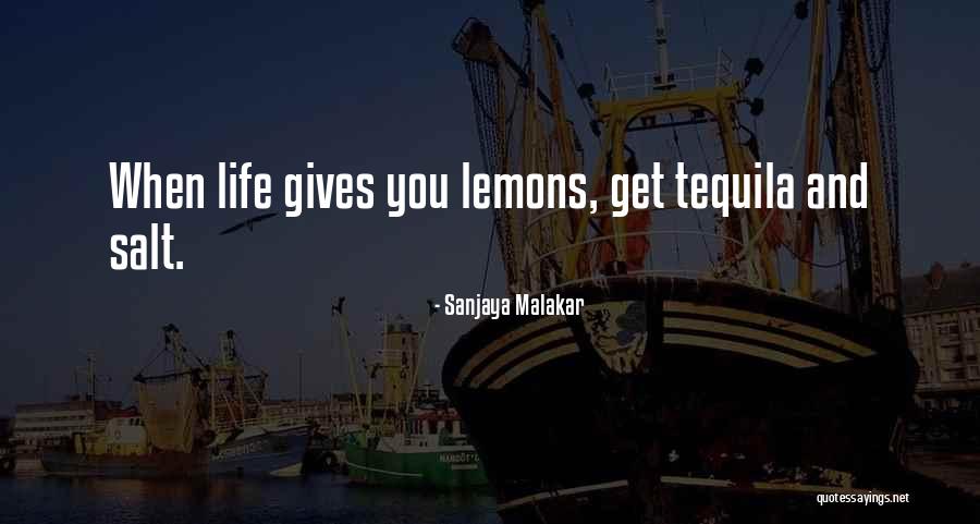 Best Tequila Quotes By Sanjaya Malakar