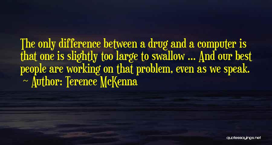 Best Terence Mckenna Quotes By Terence McKenna