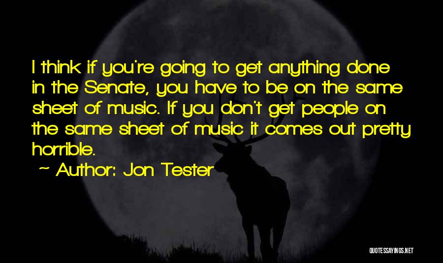 Best Tester Quotes By Jon Tester