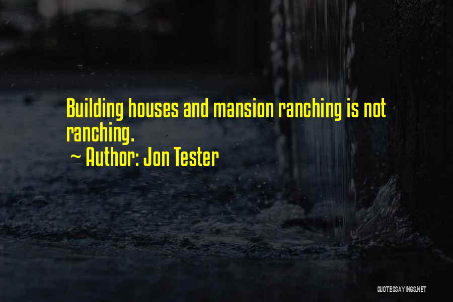 Best Tester Quotes By Jon Tester