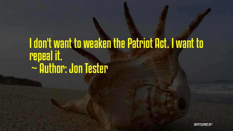 Best Tester Quotes By Jon Tester