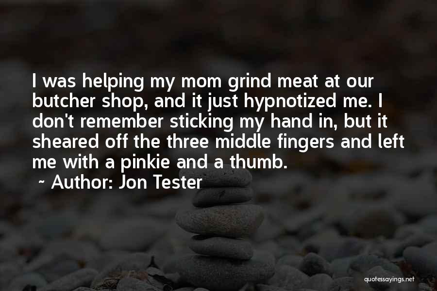 Best Tester Quotes By Jon Tester