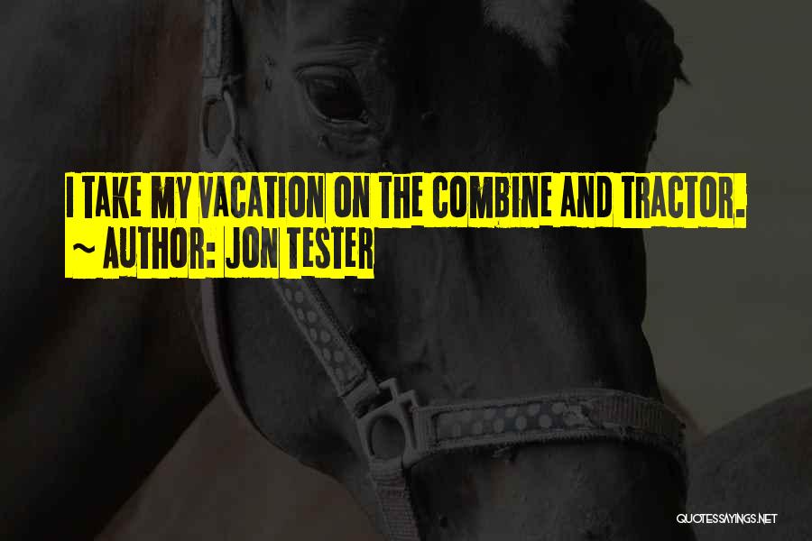 Best Tester Quotes By Jon Tester