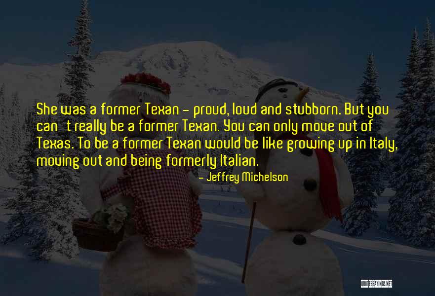 Best Texan Quotes By Jeffrey Michelson Best Texan Quotes By Jeffrey Michelson