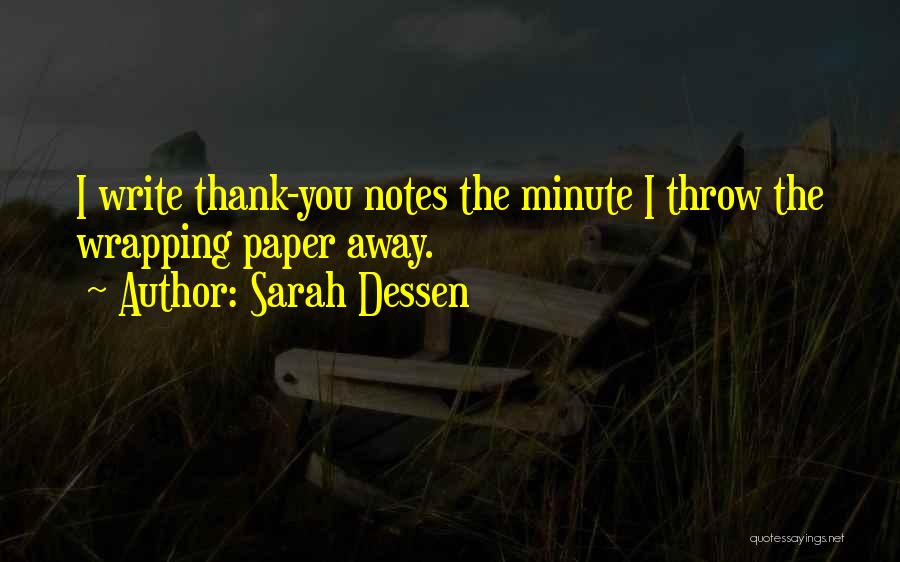 Best Thank You Notes Quotes By Sarah Dessen