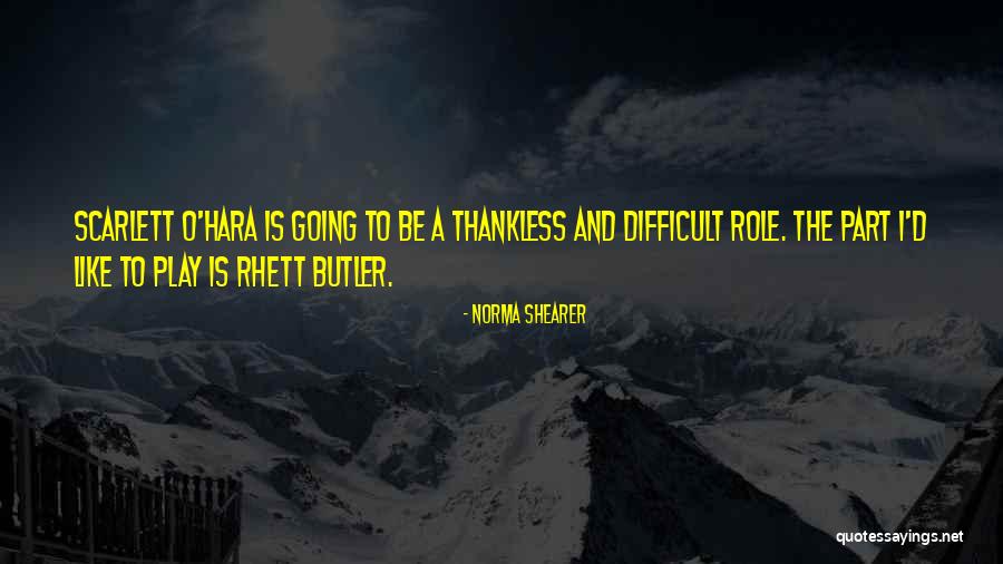 Best Thankless Quotes By Norma Shearer Best Thankless Quotes By Norma Shearer