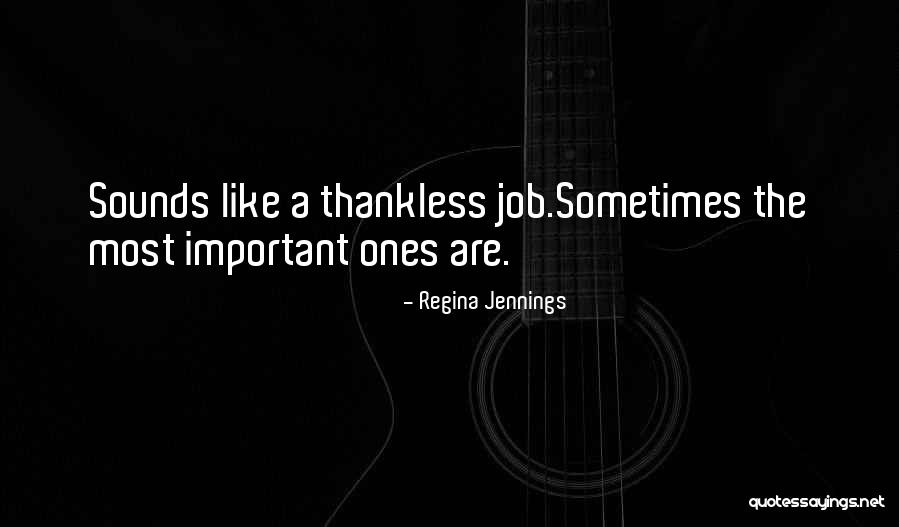 Best Thankless Quotes By Regina Jennings Best Thankless Quotes By Regina Jennings