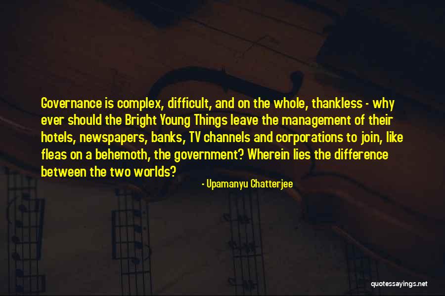 Best Thankless Quotes By Upamanyu Chatterjee Best Thankless Quotes By Upamanyu Chatterjee