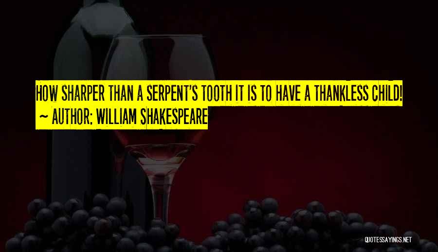 Best Thankless Quotes By William Shakespeare