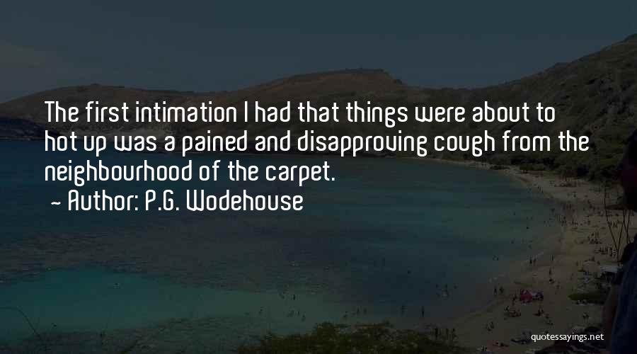 Best The Neighbourhood Quotes By P.G. Wodehouse