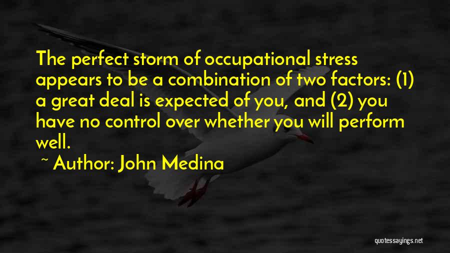 Best The Perfect Storm Quotes By John Medina Best The Perfect Storm Quotes By John Medina