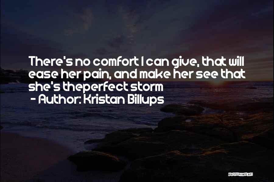 Best The Perfect Storm Quotes By Kristan Billups