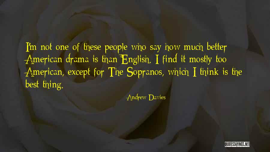 Best The Sopranos Quotes By Andrew Davies Best The Sopranos Quotes By Andrew Davies