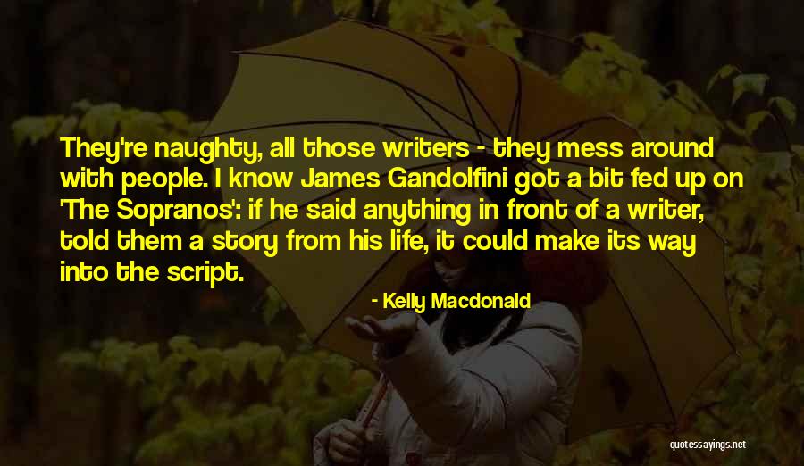 Best The Sopranos Quotes By Kelly Macdonald Best The Sopranos Quotes By Kelly Macdonald