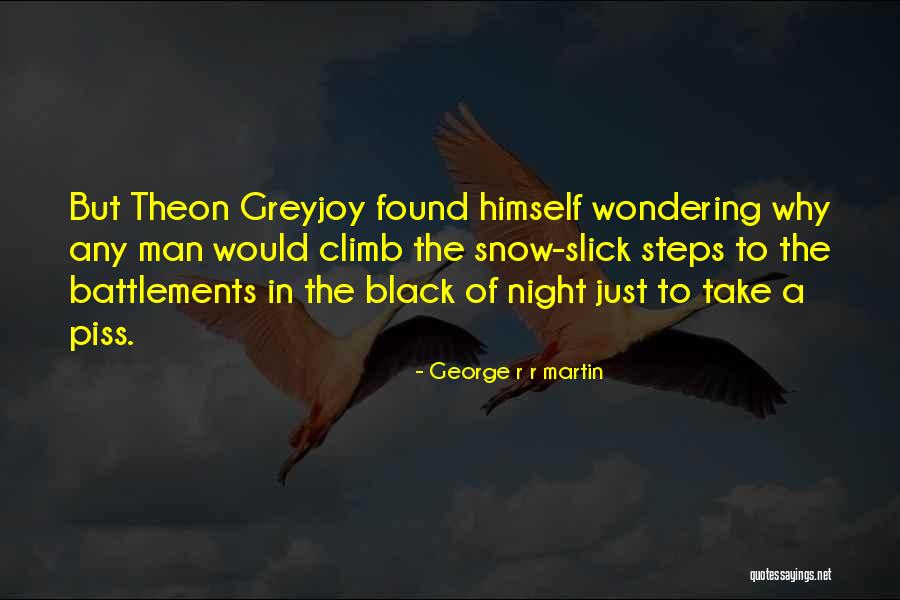 Best Theon Greyjoy Quotes By George R R Martin Best Theon Greyjoy Quotes By George R R Martin