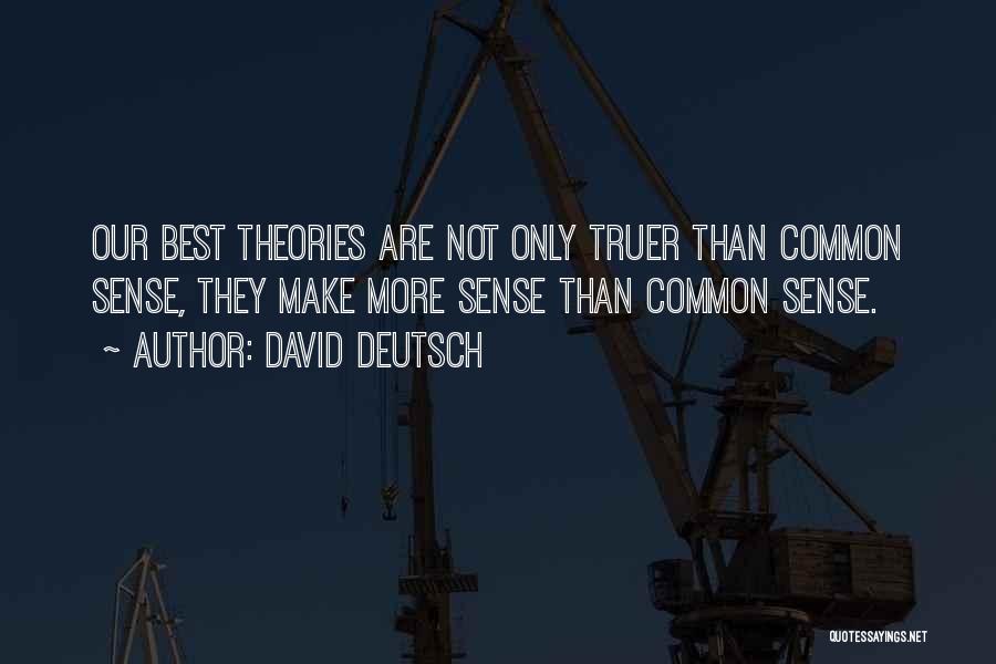 Best Theories Quotes By David Deutsch