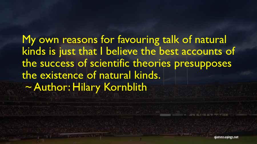 Best Theories Quotes By Hilary Kornblith