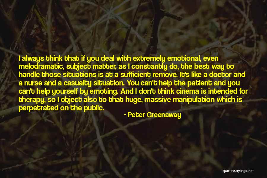 Best Therapy Quotes By Peter Greenaway