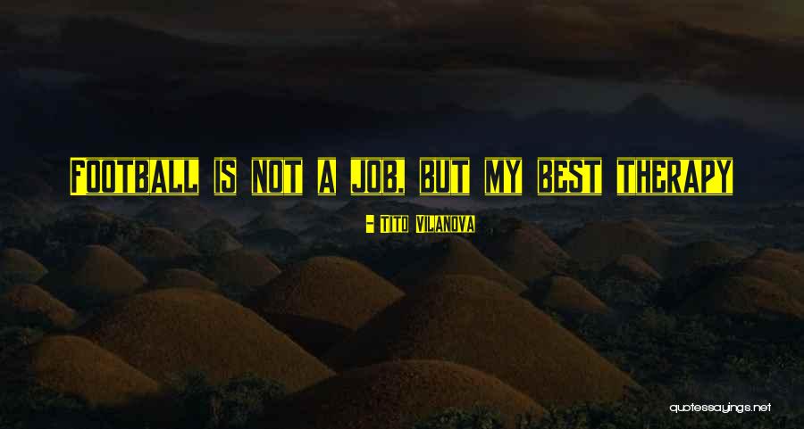 Best Therapy Quotes By Tito Vilanova