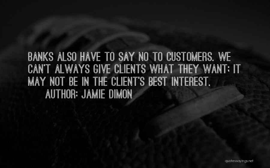 Best They Say Quotes By Jamie Dimon