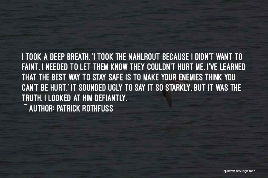 Best They Say Quotes By Patrick Rothfuss