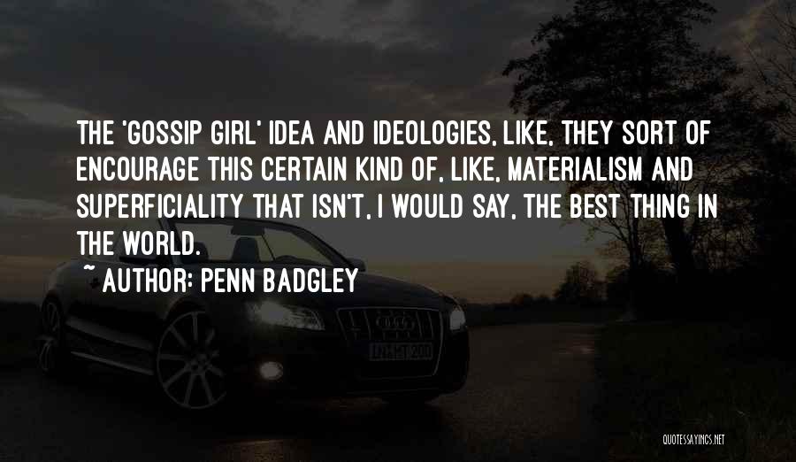 Best They Say Quotes By Penn Badgley