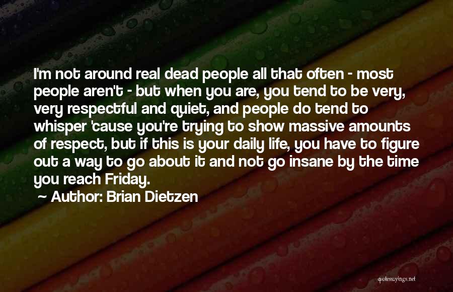 Best Thing About Friday Quotes By Brian Dietzen