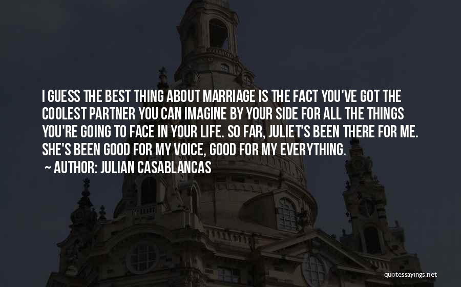 Best Thing About Me Quotes By Julian Casablancas