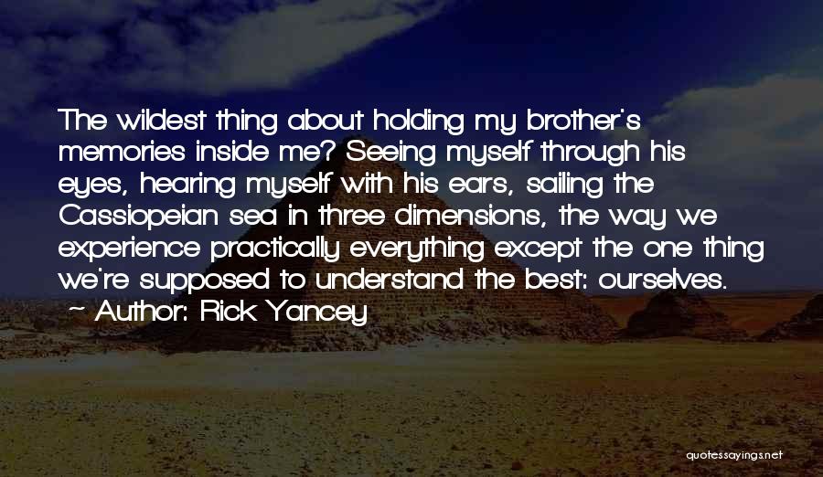 Best Thing About Me Quotes By Rick Yancey