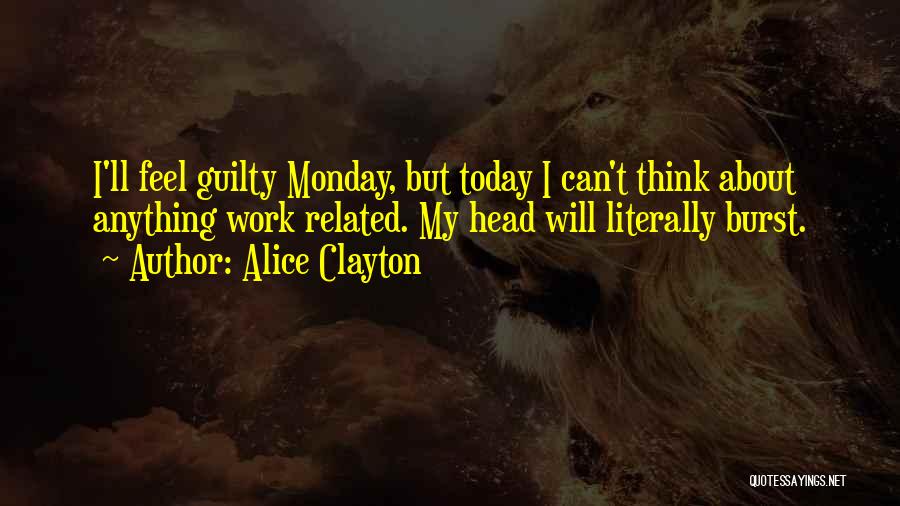 Best Thing About Monday Quotes By Alice Clayton
