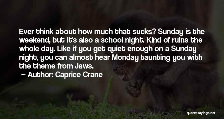 Best Thing About Monday Quotes By Caprice Crane