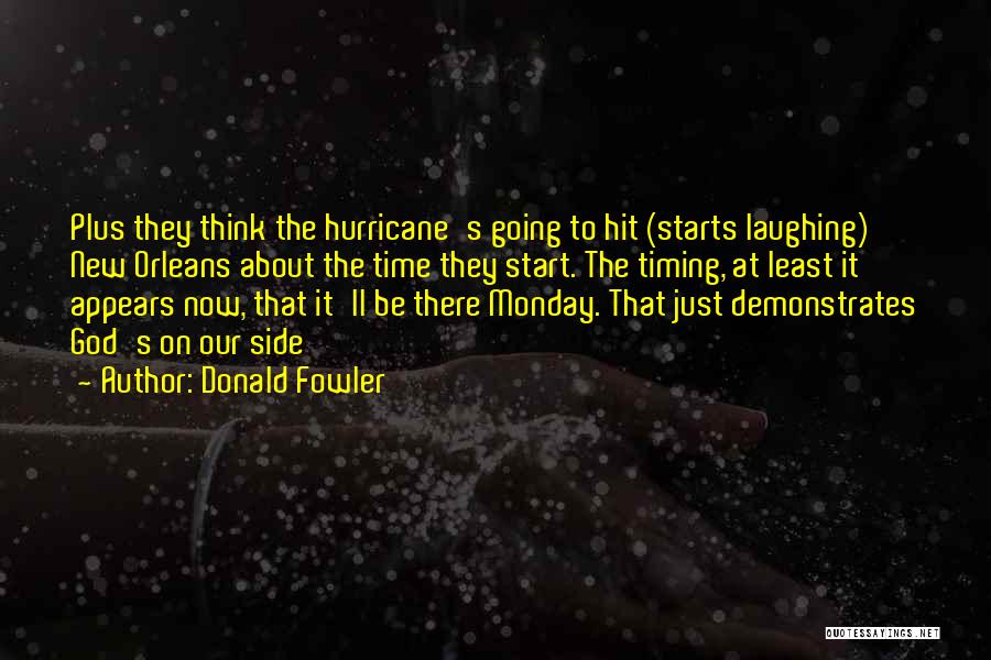 Best Thing About Monday Quotes By Donald Fowler