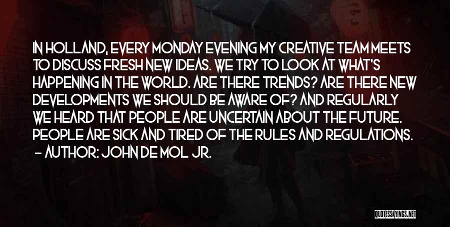 Best Thing About Monday Quotes By John De Mol Jr.