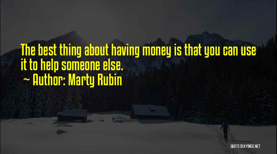 Best Thing About You Quotes By Marty Rubin