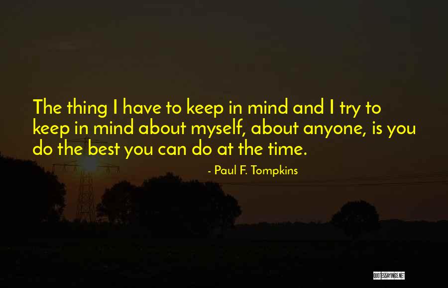 Best Thing About You Quotes By Paul F. Tompkins Best Thing About You Quotes By Paul F. Tompkins