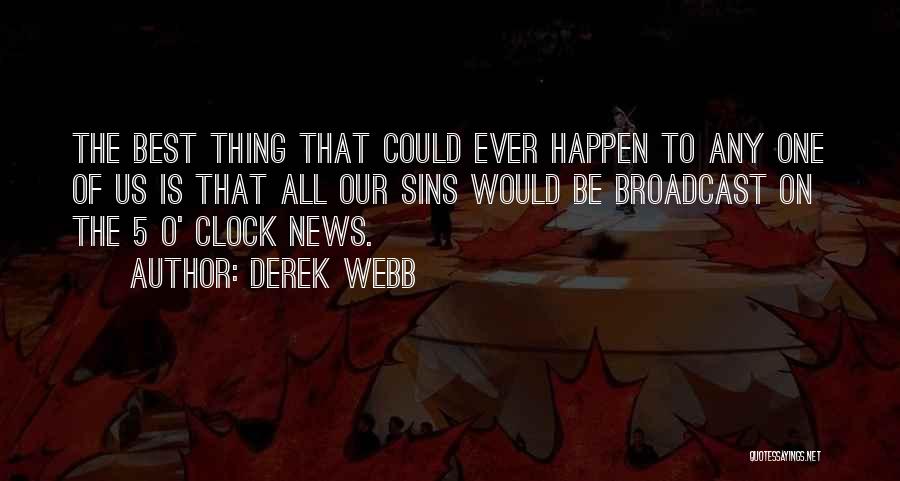 Best Thing Ever Quotes By Derek Webb