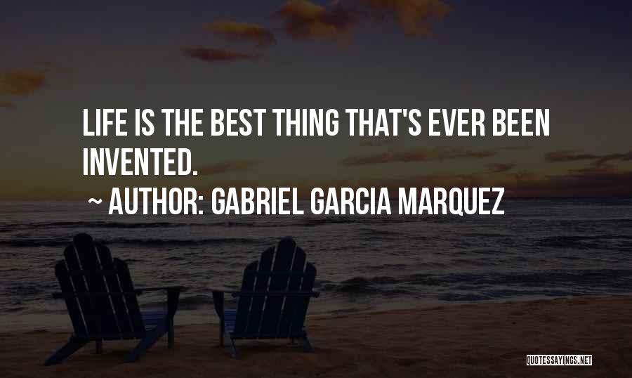Best Thing Ever Quotes By Gabriel Garcia Marquez