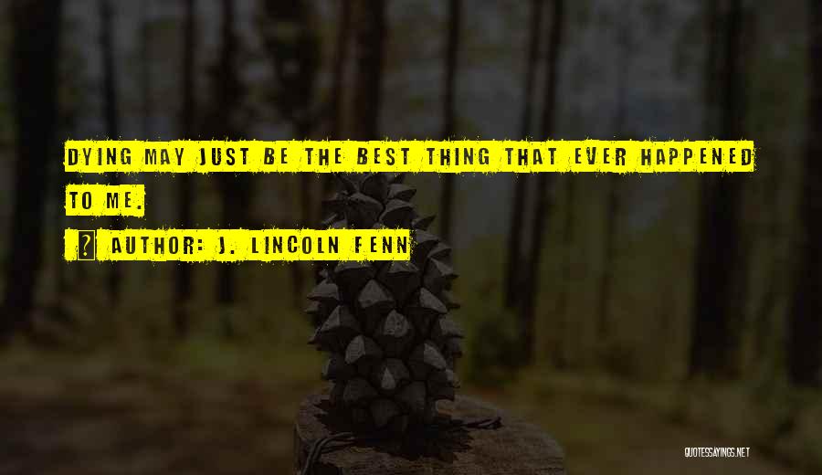 Best Thing Ever Quotes By J. Lincoln Fenn