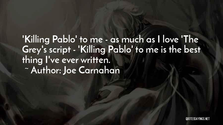 Best Thing Ever Quotes By Joe Carnahan