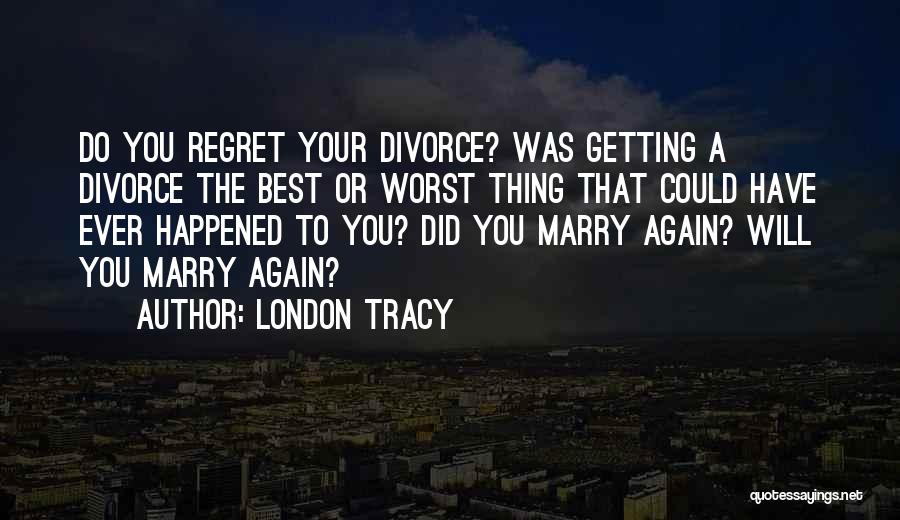 Best Thing Ever Quotes By London Tracy