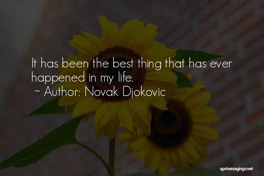 Best Thing Ever Quotes By Novak Djokovic